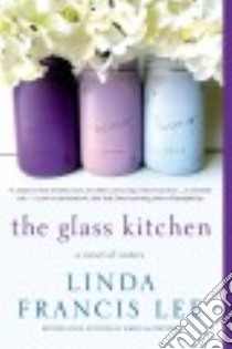 The Glass Kitchen libro in lingua di Lee Linda Francis