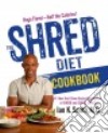 The Shred Diet Cookbook libro str