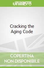 Cracking the Aging Code