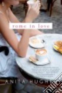 Rome in Love libro in lingua di Hughes Anita