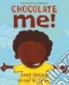 Chocolate Me! libro str