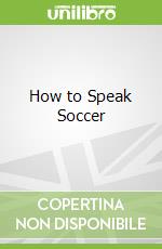 How to Speak Soccer