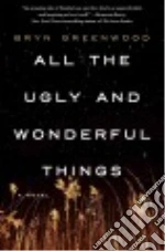 All the Ugly and Wonderful Things