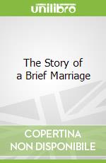 The Story of a Brief Marriage