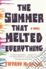 The Summer That Melted Everything