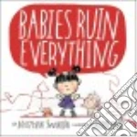 Babies Ruin Everything