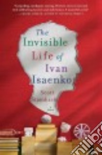 The Invisible Life of Ivan Isaenko libro in lingua di Stambach Scott