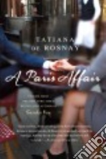 A Paris Affair libro in lingua di Rosnay Tatiana de, Taylor Sam (TRN)