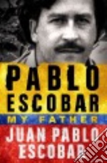 Pablo Escobar libro in lingua di Escobar Juan Pablo, Rosenberg Andrea (TRN)