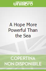 A Hope More Powerful Than the Sea