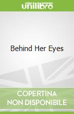 Behind Her Eyes