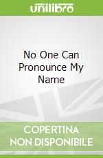 No One Can Pronounce My Name libro str