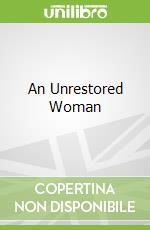 An Unrestored Woman