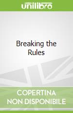 Breaking the Rules