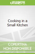 Cooking in a Small Kitchen libro str