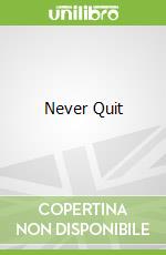 Never Quit