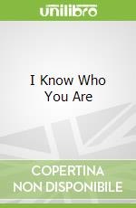 I Know Who You Are