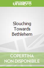 Slouching Towards Bethlehem libro str