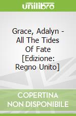 Grace, Adalyn - All The Tides Of Fate [Edizione: Regno Unito] libro in lingua
