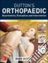 Dutton's Orthopaedic Examination, Evaluation, and Intervention libro str