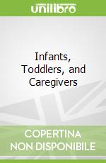Infants, Toddlers, and Caregivers