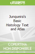 Junqueira's Basic Histology Text and Atlas
