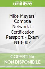 Mike Meyers' Comptia Network+ Certification Passport - Exam N10-007
