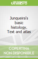 Junqueira's Basic Histology: Text and Atlas, Fifteenth Editi