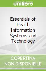 Essentials of Health Information Systems and Technology