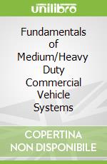Fundamentals of Medium/Heavy Duty Commercial Vehicle Systems