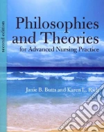 Philosophies and Theories for Advanced Nursing Practice