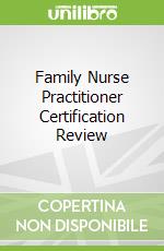 Family Nurse Practitioner Certification Review