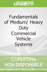 Fundamentals of Medium/ Heavy Duty Commercial Vehicle Systems