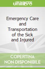 Emergency Care and Transportation of the Sick and Injured