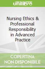 Nursing Ethics & Professional Responsibility in Advanced Practice