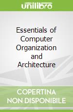 Essentials of Computer Organization and Architecture