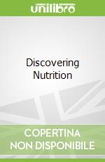 Discovering Nutrition