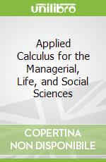 Applied Calculus for the Managerial, Life, and Social Sciences