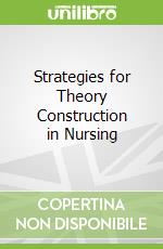 Strategies for Theory Construction in Nursing