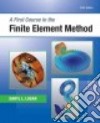 A First Course in the Finite Element Method libro str