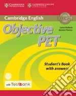 Objective PET. Student's book. With answers. Per le Scuole superiori. Con CD-ROM