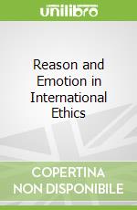 Reason and Emotion in International Ethics