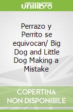 Perrazo y Perrito se equivocan/ Big Dog and Little Dog Making a Mistake