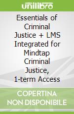 Essentials of Criminal Justice + LMS Integrated for Mindtap Criminal Justice, 1-term Access libro in lingua di Siegel Larry J., Worrall John L.