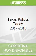 Texas Politics Today 2017-2018