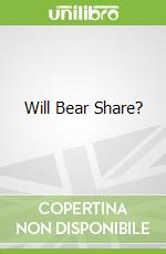 Will Bear Share?