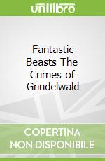 Fantastic Beasts The Crimes of Grindelwald