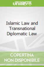 Islamic Law and Transnational Diplomatic Law