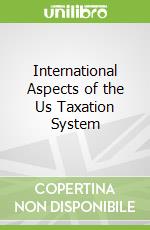 International Aspects of the Us Taxation System