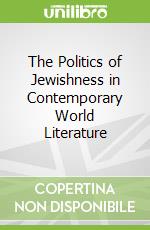 The Politics of Jewishness in Contemporary World Literature